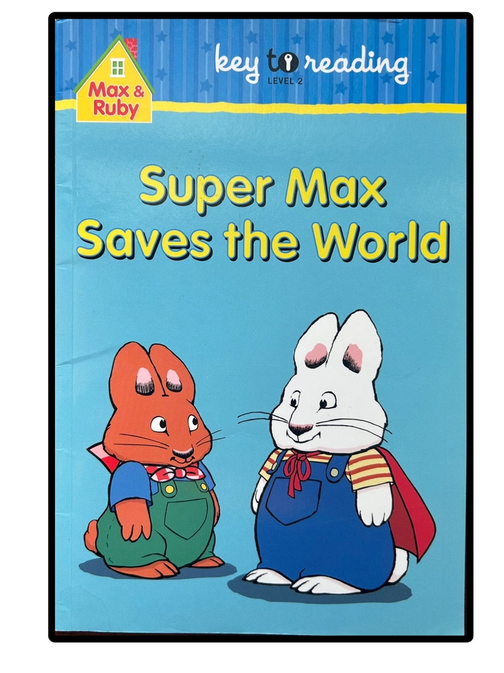 Super Max Saves the World Max & Ruby Key to Reading Level 2